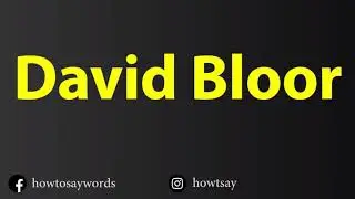 How To Pronounce David Bloor