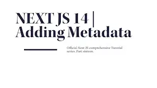 Mastering Next.js 14: Adding Metadata | Part Sixteen #nextjs14