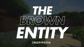 the  brown entity.minecraft creepy pasta.(like and subscribe) @Coctash @icy8-9