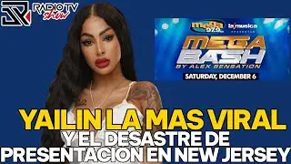 ERROR QUE COMETI&Oacute; YAILIN LA MAS VIRAL EN SU SHOW EN #newjersey EN MEGABASH DE LA MEGA 97.9 FM 