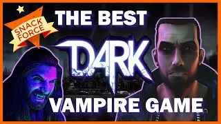 The Best Vampire Game Ever Made | Snackforce Gets DARK