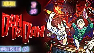 DAN DA DAN - Episode 01 part 03 [Hindi dub] ||#dandadan#HindiDub#DANDADAN#Comedy#Actionl#anime
