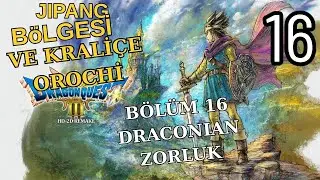 Dragon Quest 3 HD 2D Remake, B&ouml;l&uuml;m 16 Japonya, Krali&ccedil;e Orochi,  Full oynanış Serisi