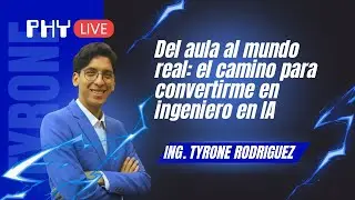 PHYLIVE | Del aula al mundo real | Ing. Tyrone Rodríguez