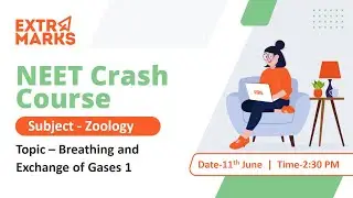 Breathing and Exchange of Gases Part 1 | NEET Crash Course by Extramarks |  NEET Zoology