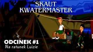 Zagrajmy w Skaut Kwatermaster PL [#1]: Na ratunek Luizie