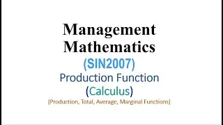 Management Mathematics | Production Function | Calculus - Part 1