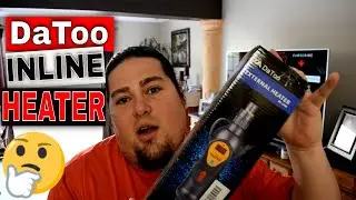 DaToo Inline Heater - Unboxing and Installation