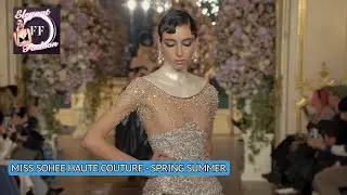 MISS SOHEE | HAUTE COUTURE | SPRING SUMMER 2025 | FFusion Fashion