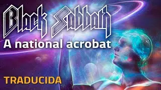 Black Sabbath  - A national acrobat [Subtitulada Español+English Subtitles]
