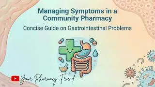 Concise Guide on Gastrointestinal Problems_Managing Symptoms in a Community Pharmacy