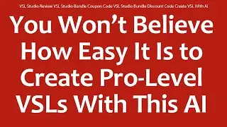 VSL Studio Review VSL Studio Bundle Coupon Code VSL Studio Bundle Discount Code Create VSL With AI