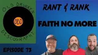 EP. 73 Faith No More Rant & Rank