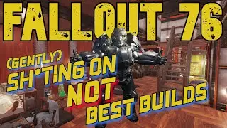 Fallout 76 Best Builds My Ass