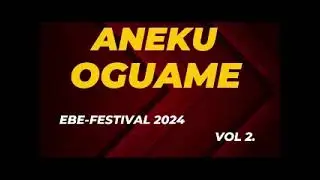 ANEKU OGUAME OKENE 2024 VOL 2 - Ebira Cultural Song