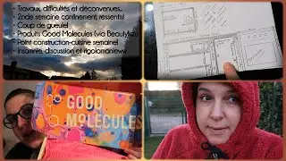[VLOG] Travaux, coup de gueule, fous rires : Moral fluctuant!