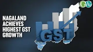 NAGALAND ACHIEVES HIGHEST GST GROWTH AMONG ALL STATES IN INDIA BY 37%