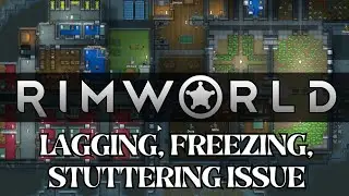 How To Fix RimWorld Lagging, Freezing, Stuttering issue on PC #rimworld #lagging