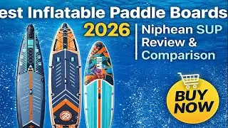 Best Inflatable Paddle Boards 2026 | Niphean SUP Review & Comparison