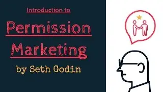 Introduction to Seth Godin's idea of Permission Marketing