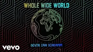 Devin Ian Schramm - Whole Wide World (Electric) (Lyric Video)