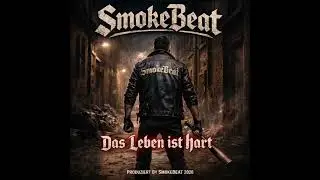 Das Leben ist Hart - SmokeBeat 
