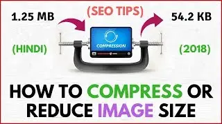 [SEO Tips] How to compress or reduce image size🔥 Best trick for image optimization for blog 2018