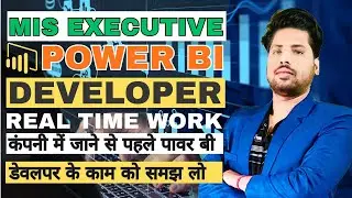 MIS Executive & Power Bi Developer Real Time Work | What is Work of Power bi Developer