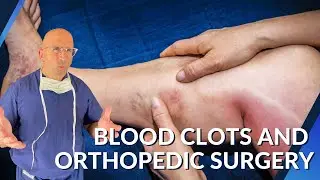 Blood Clots and Orthopedic Surgery