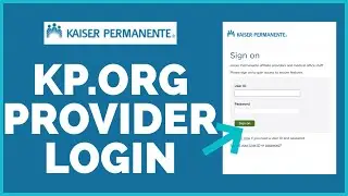 How to Login Kp.org Account Online?Kaiser Permanente Login | KP.org Sign In 2023