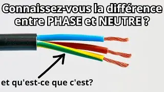 Connaissez-vous la diff&eacute;rence entre PHASE et NEUTRE?