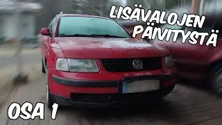 Lisävalojen Päivitystä Passattiin | Osa 1