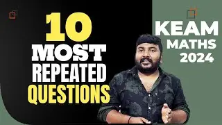 KEAM | 2024 | Maths | 10 Most Repeated Questions | Must Watch..!! 🔥💯💪
