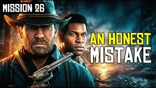 An Honest Mistake | Red Dead Redemption 2 &ndash; Mission 26