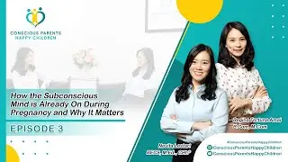 Episode 3 - How The Subconscious Mind is Already On During Pregnancy and Why It Matters