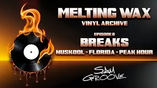 Melting Wax Vinyl Archive #6 | Breaks | Nuskool - Florida - Peak Hour