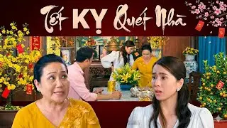 TẾT KỴ QUÉT NHÀ | Phim Truyện Việt Nam 2026 | Phim Truyện Việt Nam Mới Nhất 2026 | Phim Mới 2026