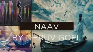 Naav | by Dhruv Goel | #music #song #musicvideo