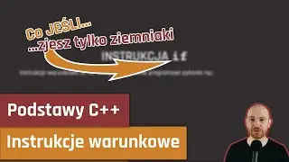 Podstawy C++ 2: instrukcje warunkowe