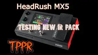 Headrush MX5 - testing new IR pack