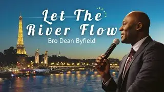 Let The River Flow | Dean Byfield | Missionary To France