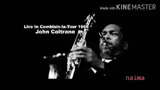 Naima(live, Comblain la tour, Belgium 1965)/*John Coltrane Quartet/'65/Usa