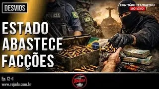 🔴 RAJADA [Ep. 12+1] | ESTADO ABASTECE FACÇÕES COM MUNIÇÃO  | 🅵🆁