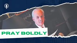 John Macarthur | Pray Boldly, Part A | Motivational Speech #1101