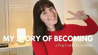 My story of becoming a Dog Trainer in Australia