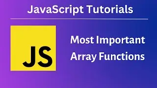 Most Important ARRAY FUNCTIONS | JavaScript Tutorials | Absolute Beginners | Ep 9