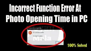 Solve Incorrect Function Error At Photo Opening Time In PC