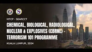 Virtual Tour MTCP-SEARCCT CBRNE 2024: Terrorism 101 Programme