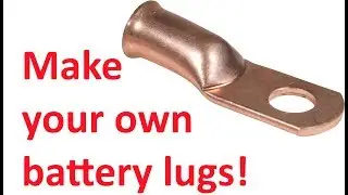 Make your own 12v Battery Lugs on the cheap!