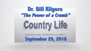 The Power of a Crumb - Dr. Bill Kilgore